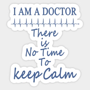 funny doctor duty gift T shirt no time to keep calm Sticker